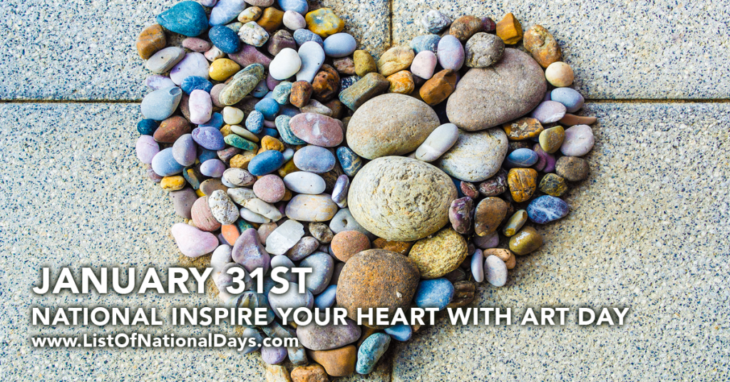 NATIONAL INSPIRE YOUR HEART WITH ART DAY