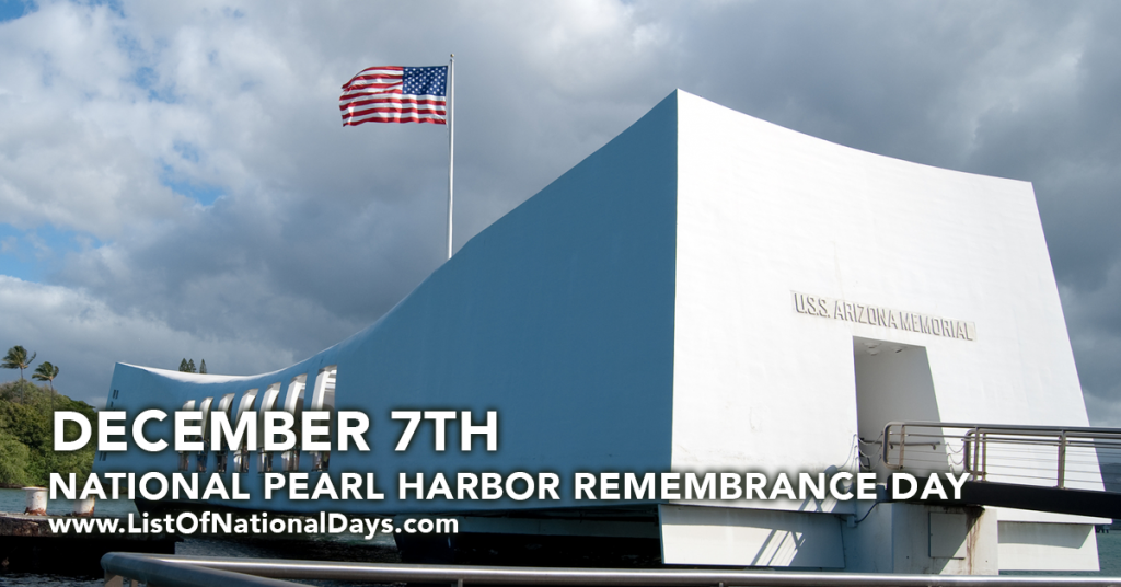 NATIONAL PEARL HARBOR REMEMBRANCE DAY