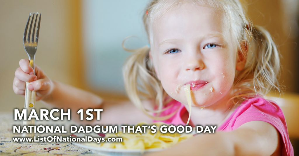 NATIONAL DADGUM THAT’S GOOD DAY