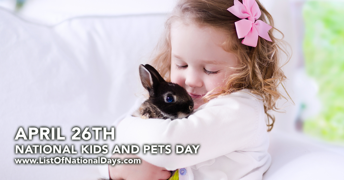 NATIONAL KIDS AND PETS DAY List Of National Days