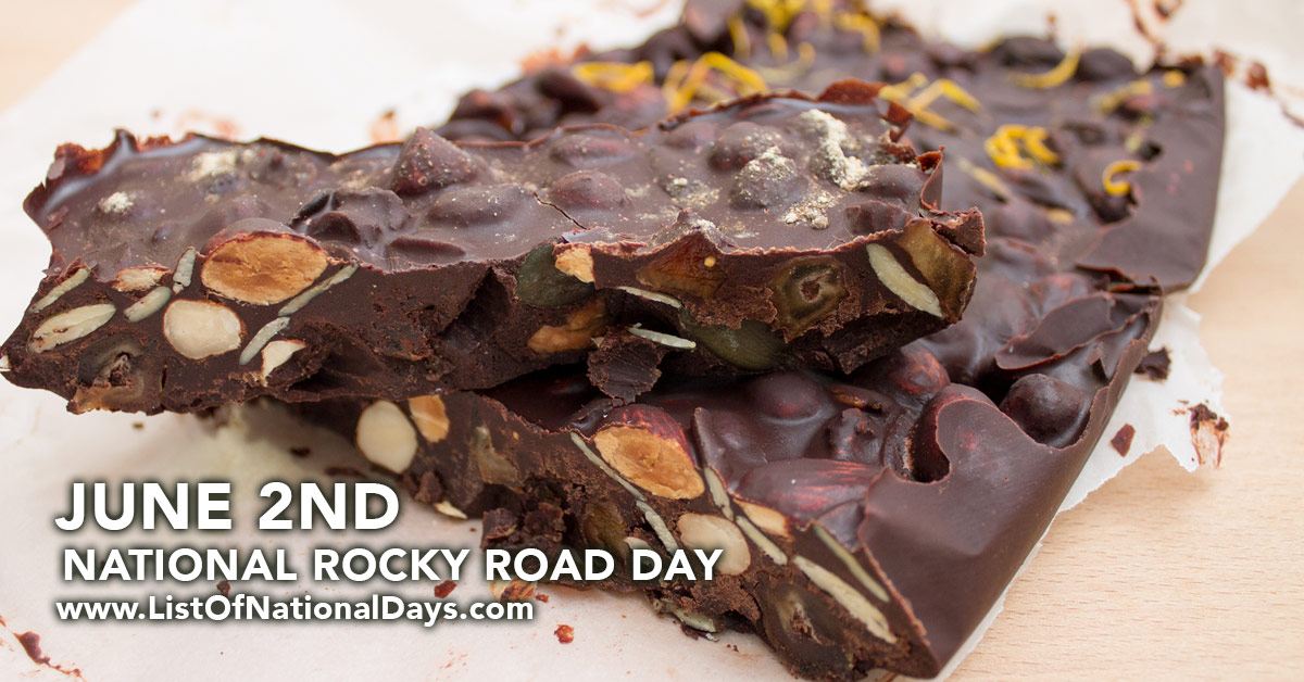 JUNE 2ND NATIONAL ROCKY ROAD DAY List Of National Days