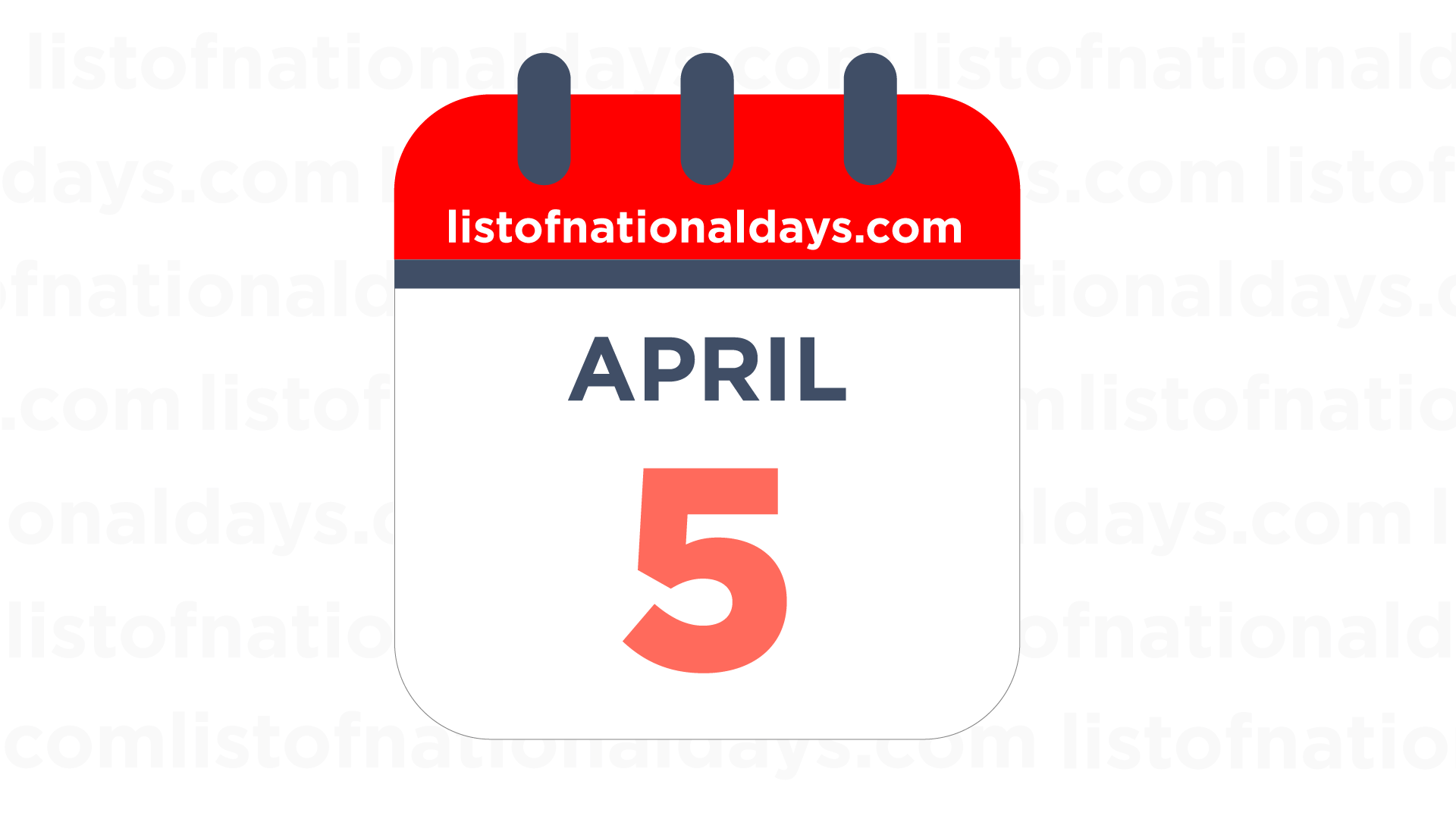 APRIL 5TH National Holidays Observances Famous Birthdays APRIL 5TH National Holidays Observances Famous Birthdays