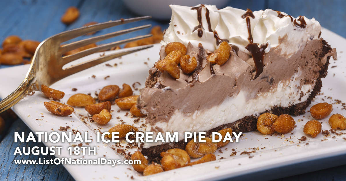 NATIONAL ICE CREAM PIE DAY - August 18 - National Day Calendar