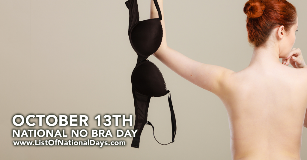 OCTOBER 13TH NATIONAL NO BRA DAY