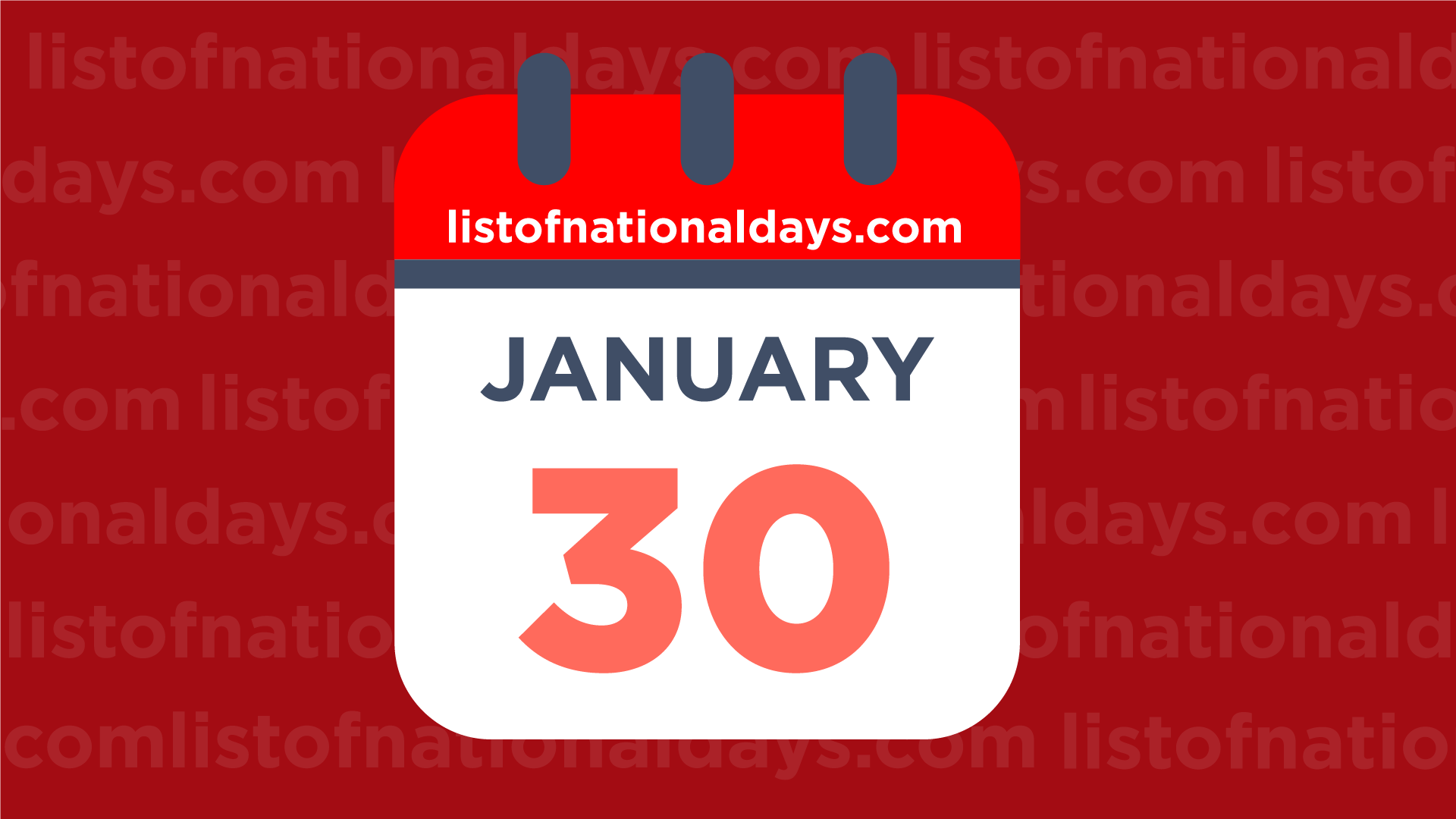 JANUARY 30TH: National Holidays,Observances & Famous Birthdays1920 x 1080