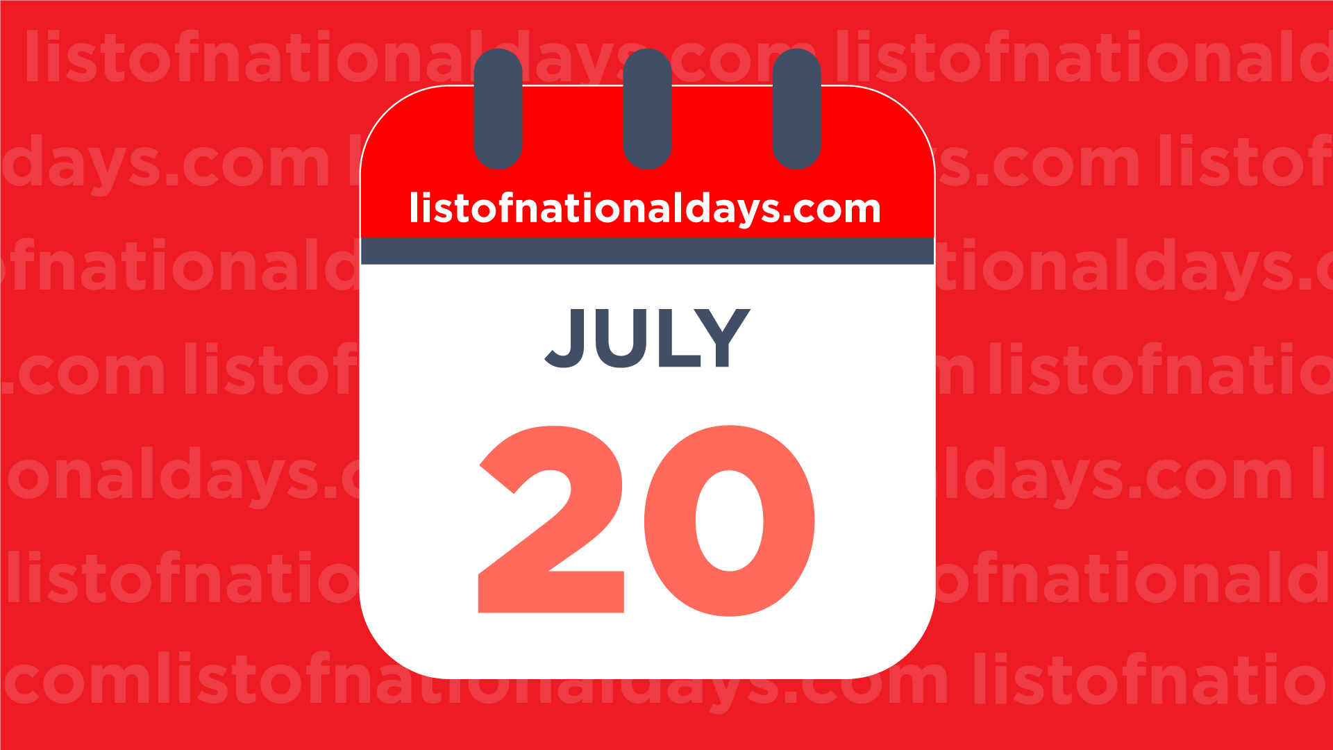 JULY 20TH National Holidays Observances Famous Birthdays
