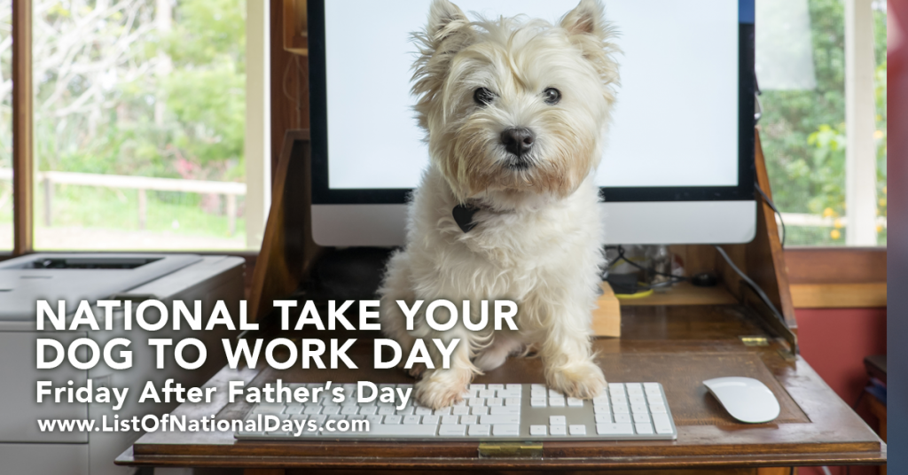 NATIONAL TAKE YOUR DOG TO WORK DAY