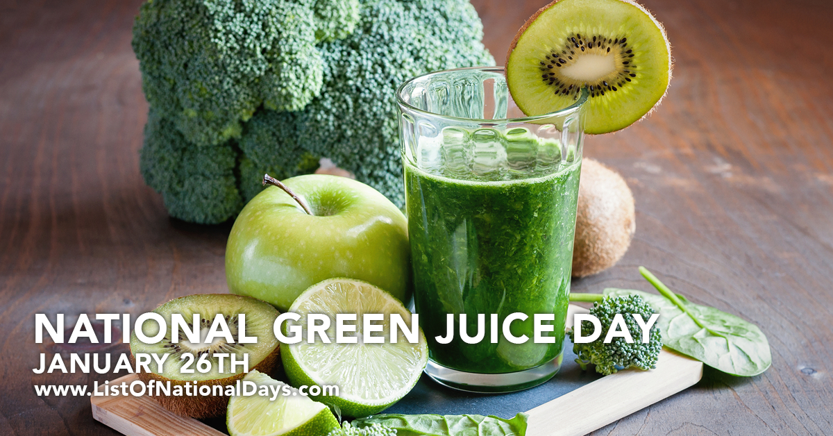 NATIONAL GREEN JUICE DAY List Of National Days