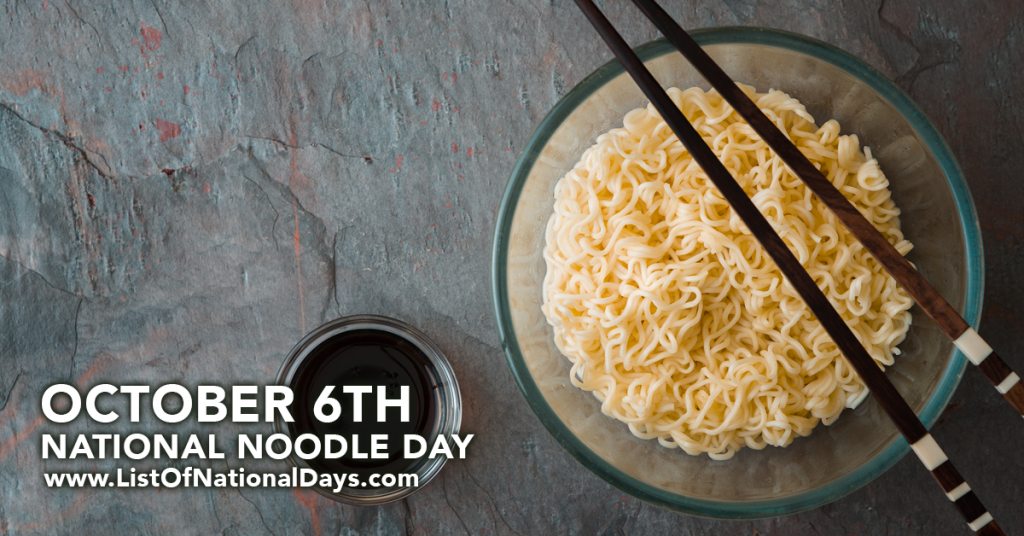 OCTOBER 6TH NATIONAL NOODLE DAY - List Of National Days