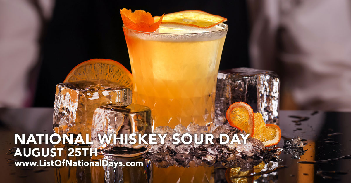 NATIONAL WHISKEY SOUR DAY List Of National Days