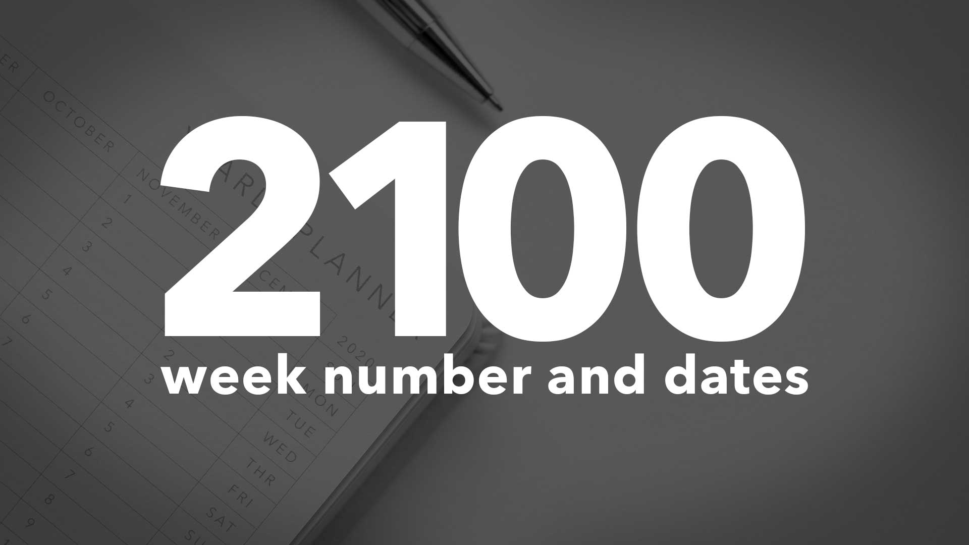 2100 Calendar Week Numbers and Dates List of National Days