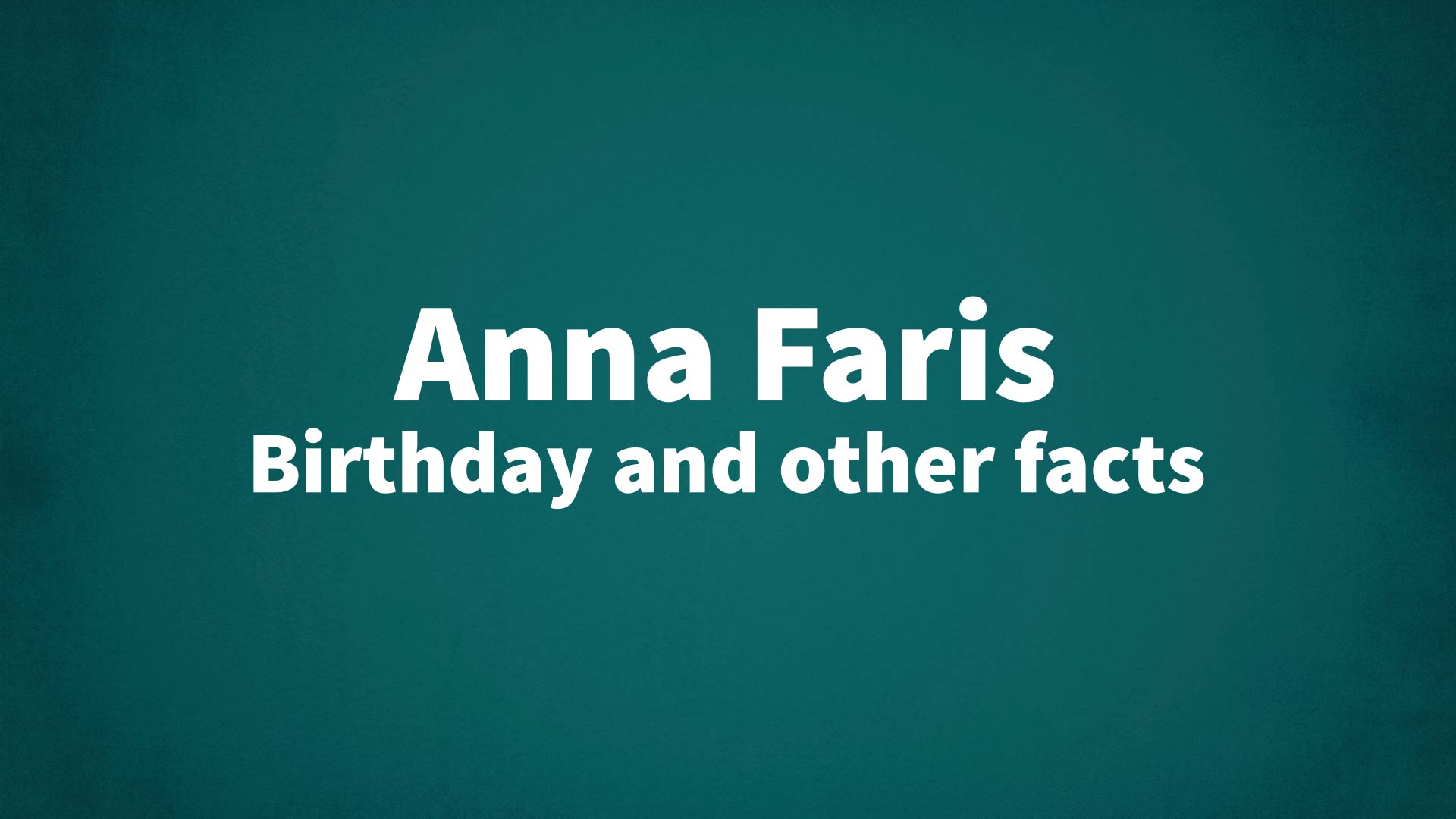 Anna Faris - Birthday and other facts