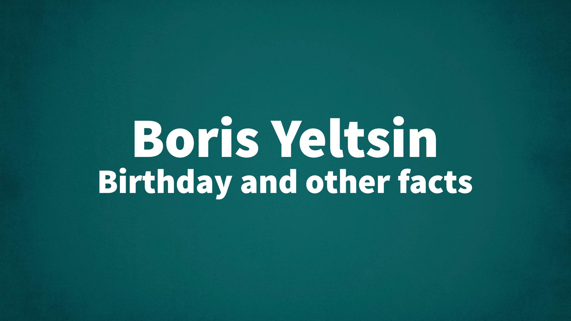 title image for Boris Yeltsin birthday