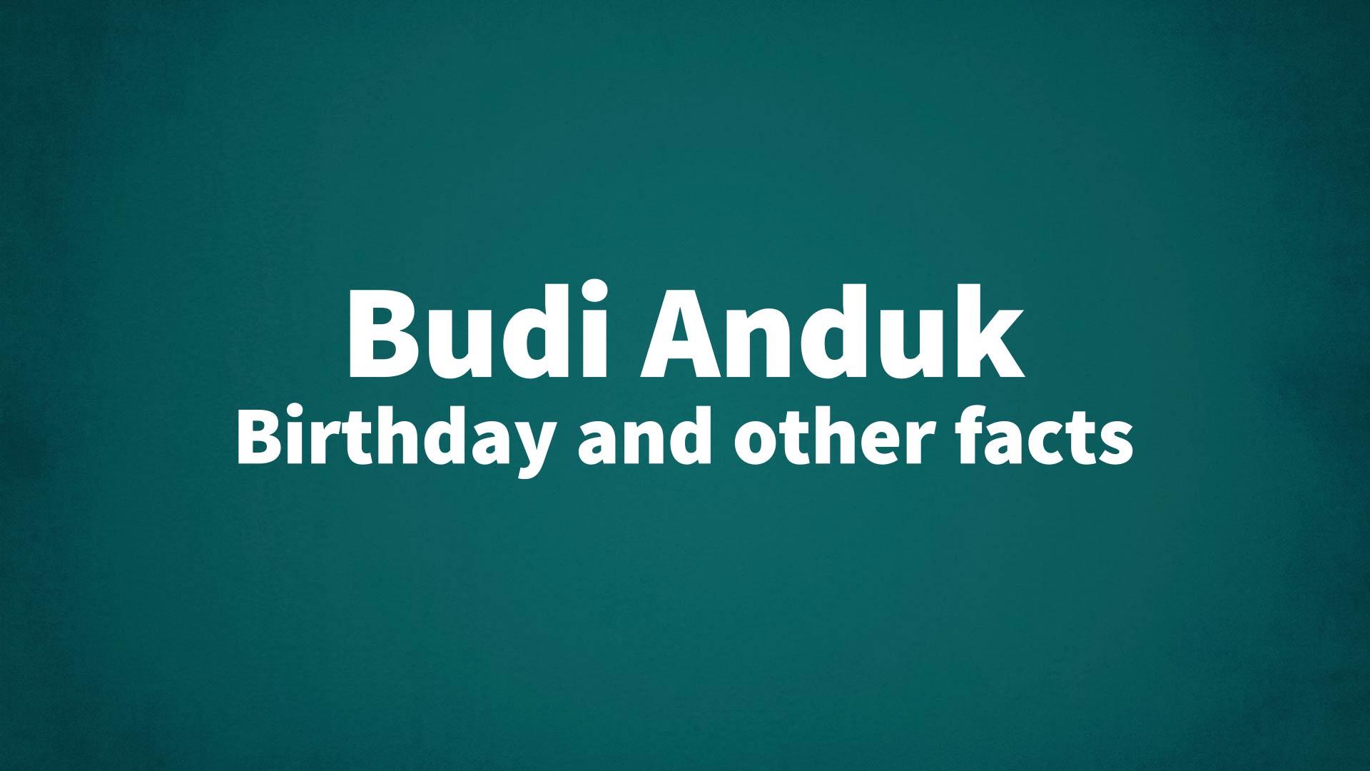 title image for Budi Anduk birthday