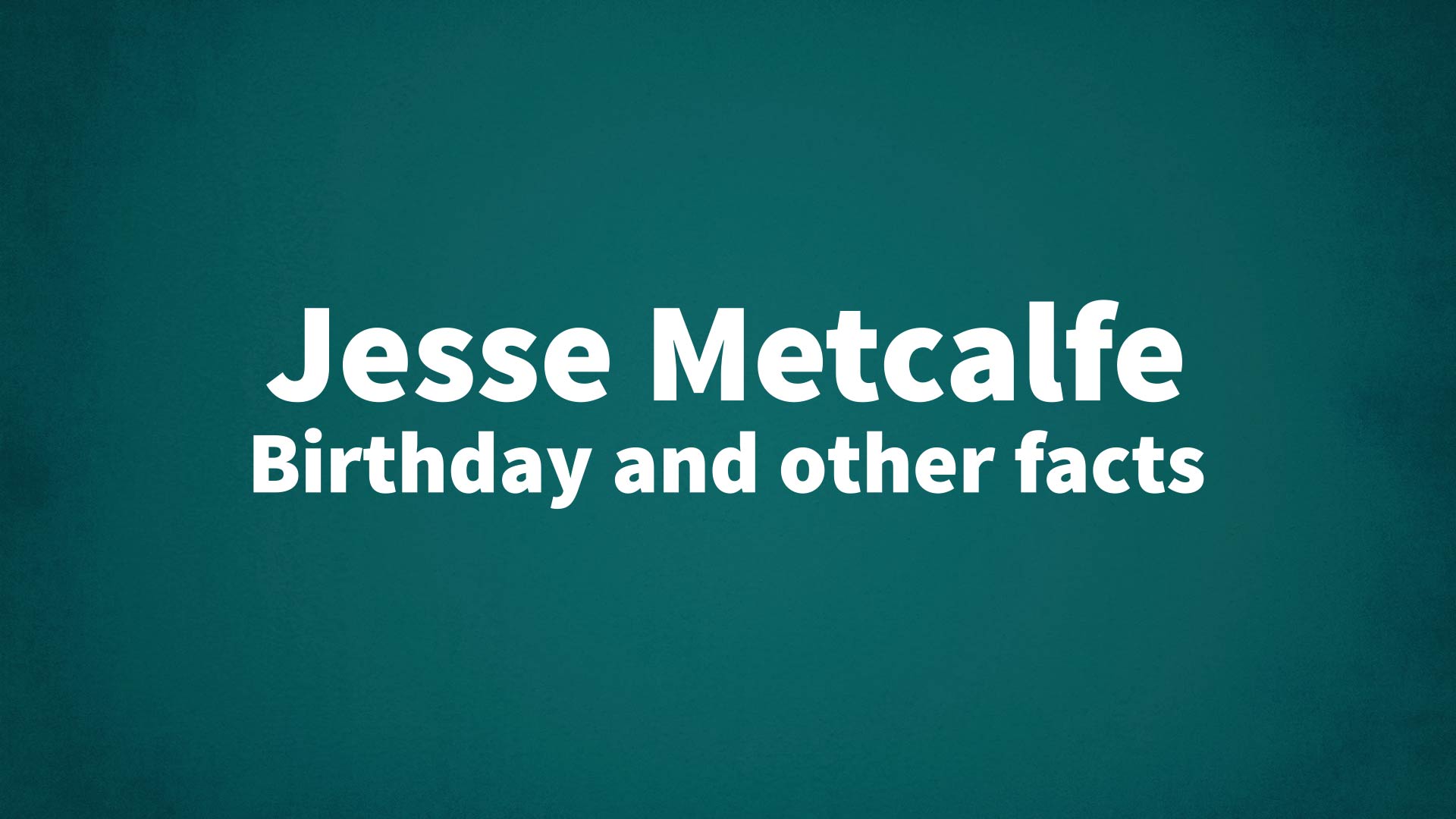 title image for Jesse Metcalfe birthday