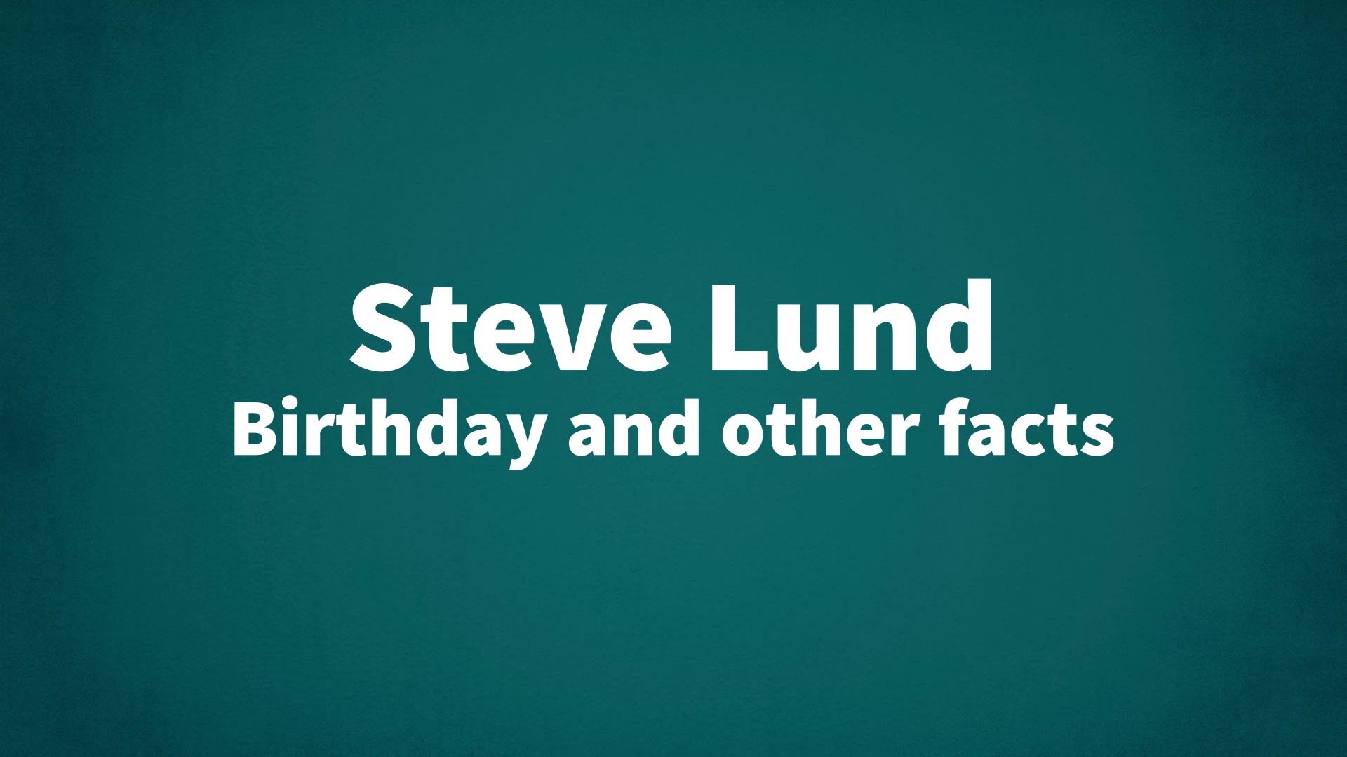 title image for Steve Lund birthday