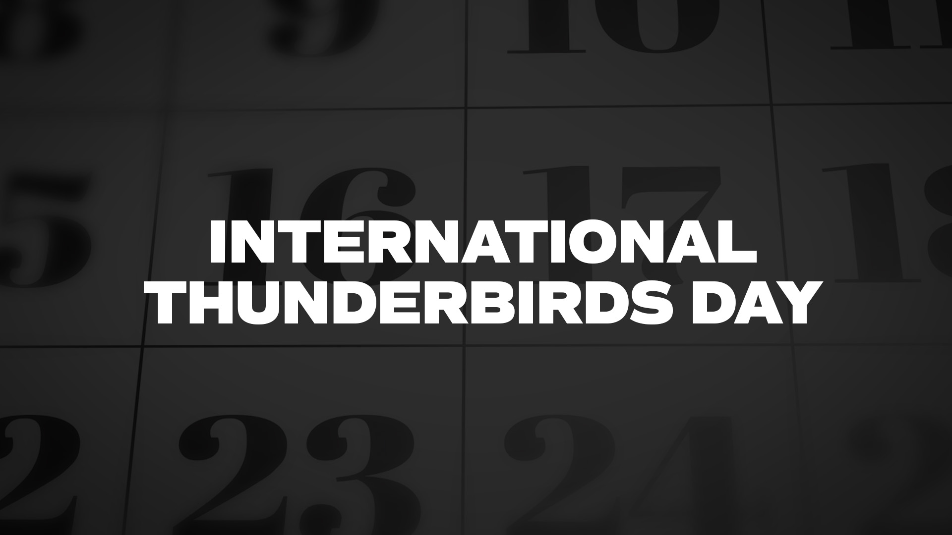 International Thunderbirds Day (September 30th)