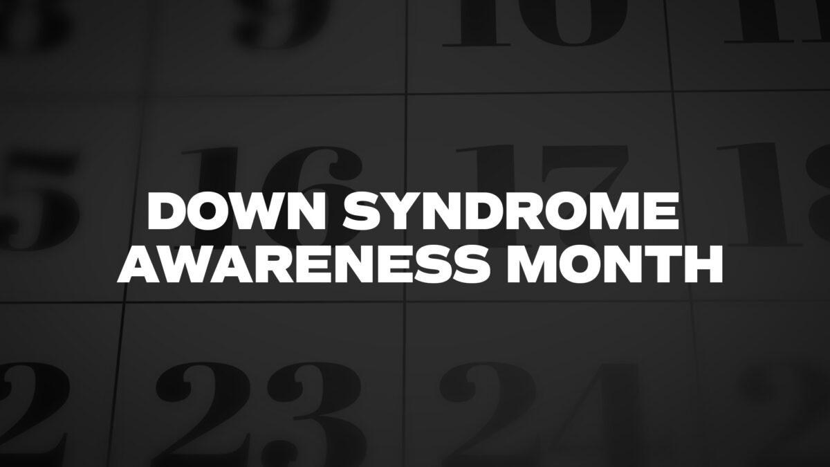 Down Syndrome Awareness Month List Of National Days
