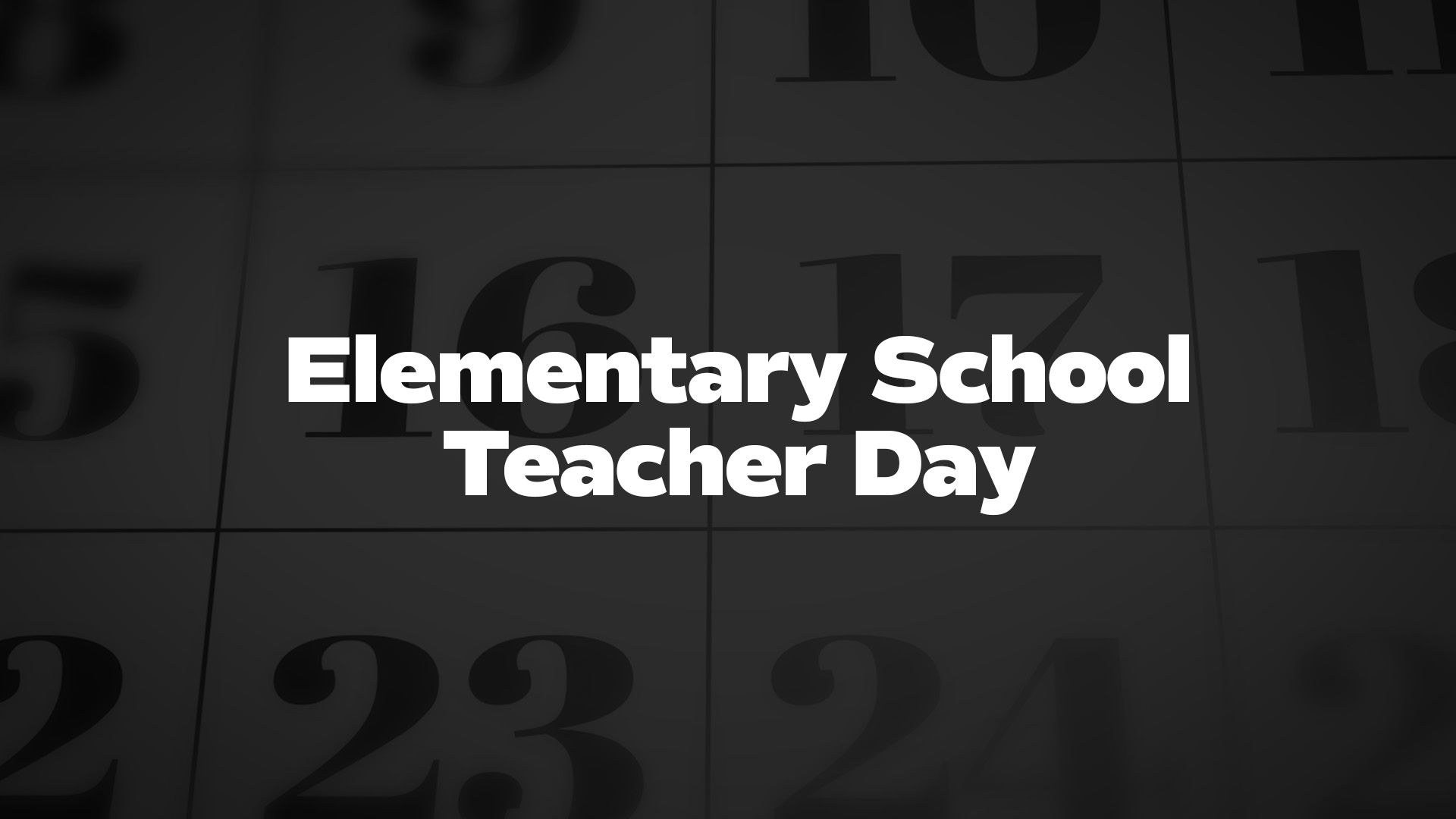 Elementary School Teacher Day List of National Days