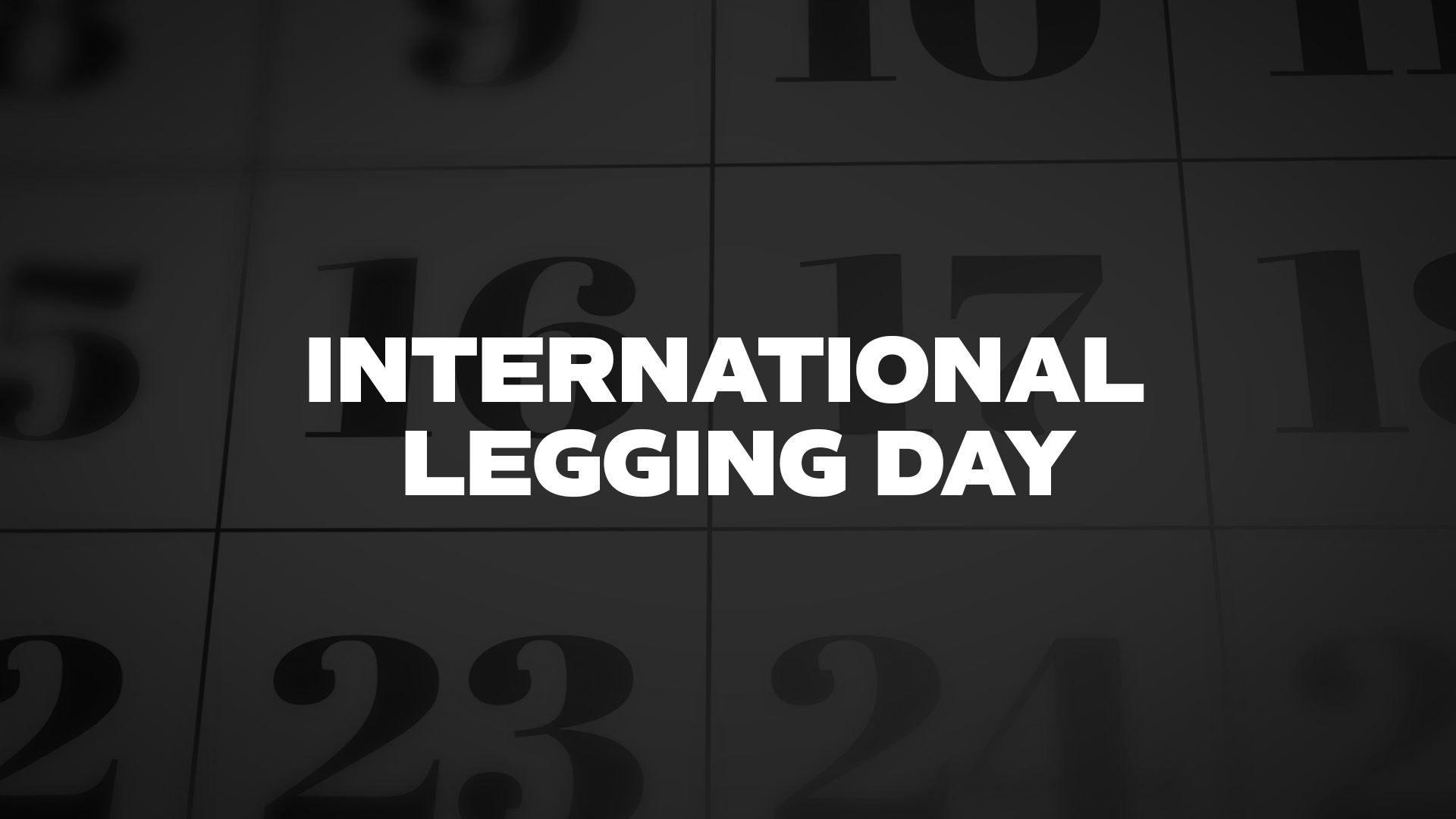 International Legging Day List of National Days