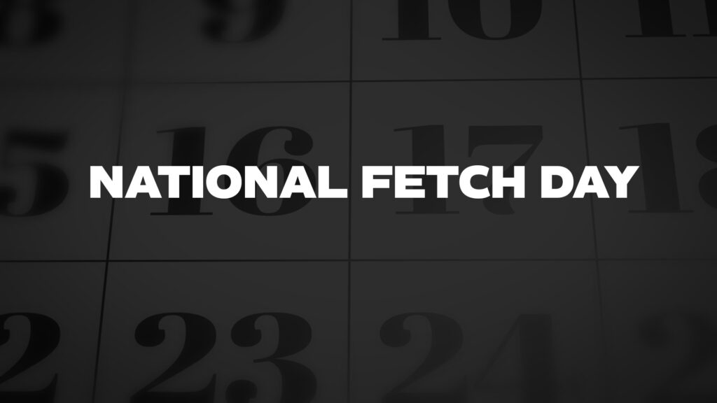 NationalFetchDay List Of National Days