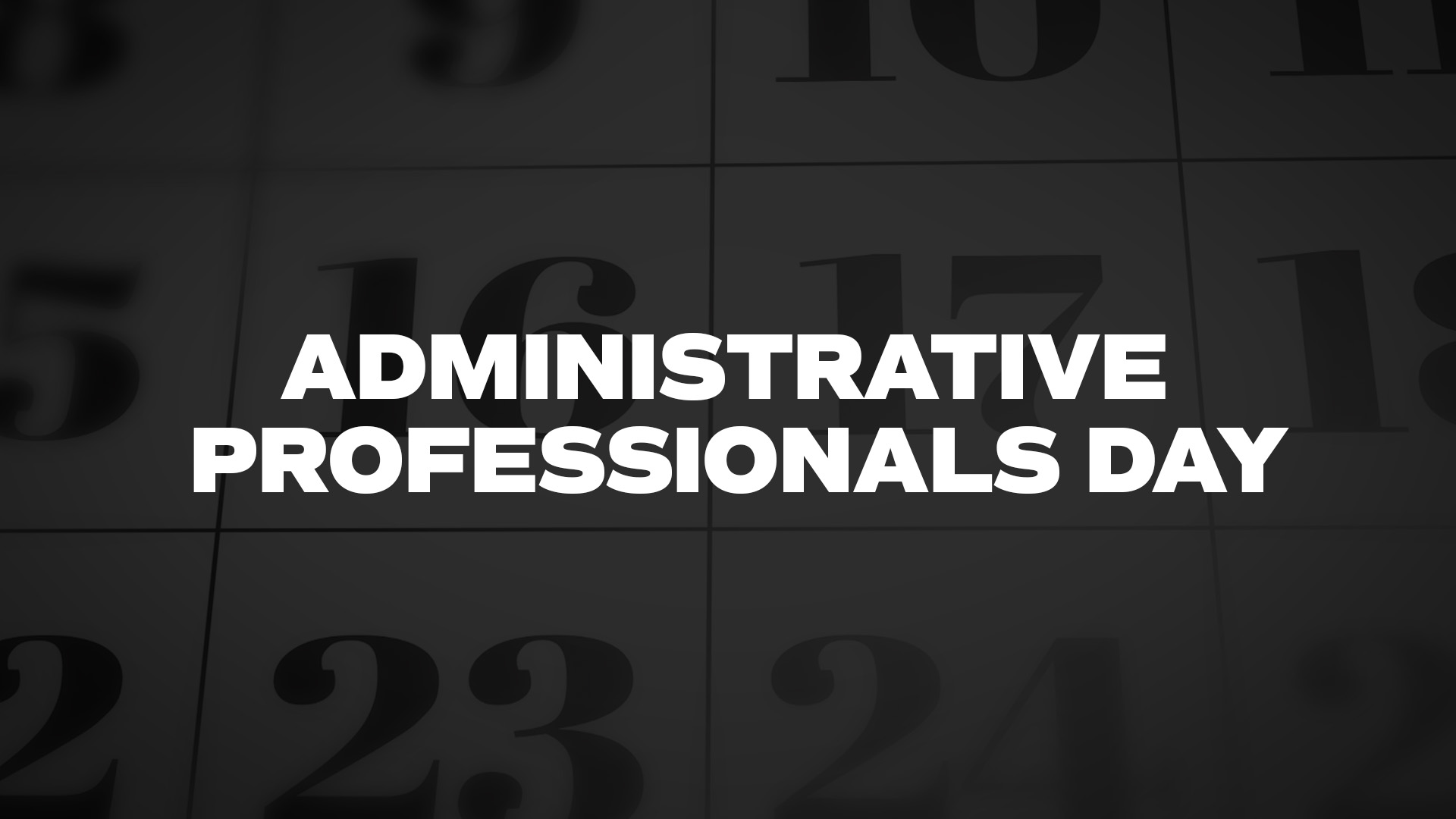 Administrative Professionals Day List of National Days