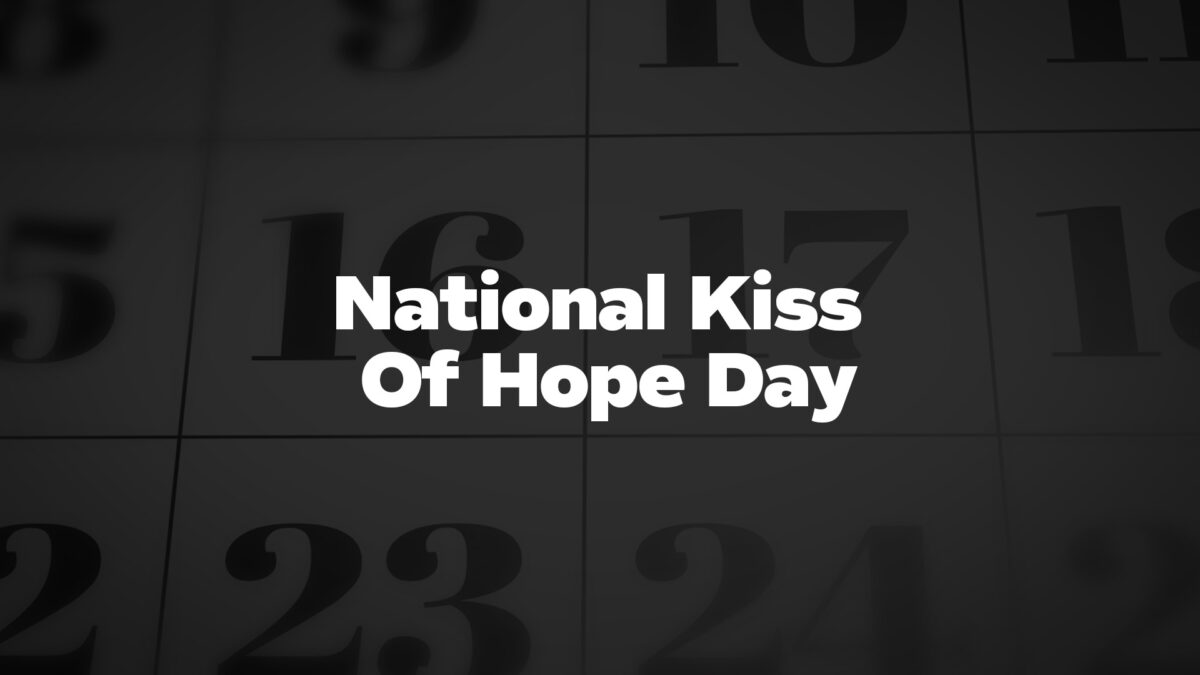 NationalKissOfHopeDay List Of National Days