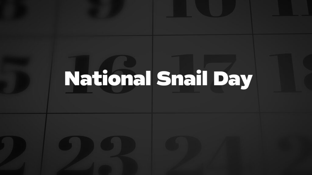 NationalSnailDay List Of National Days