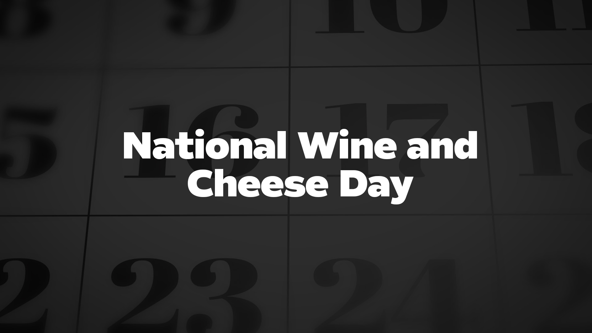 National Wine And Cheese Day List of National Days